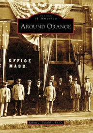 Title: Around Orange, Author: Robert J. Tuholski