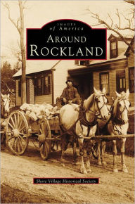 Title: Around Rockland, Author: Arcadia Publishing