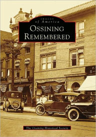 Title: Ossining Remembered, Author: Arcadia Publishing