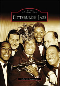 Title: Pittsburgh Jazz, Author: John M. Brewer Jr.