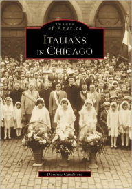 Title: Italians in Chicago, Author: Arcadia Publishing