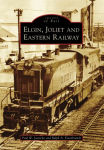 Alternative view 1 of The Elgin, Joliet and Eastern Railway