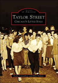 Title: Taylor Street: Chicago's Little Italy, Author: Arcadia Publishing