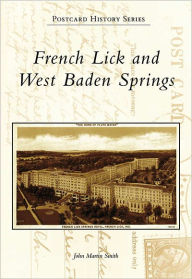 Title: French Lick and West Baden Springs, Author: John Martin Smith