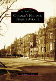 Title: Chicago's Historic Prairie Avenue, Author: Arcadia Publishing