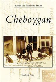 Title: Cheboygan, Author: Matthew J. Friday