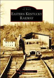 Title: Eastern Kentucky Railway, Author: Terry L. Baldridge