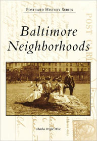 Title: Baltimore Neighborhoods, Author: Arcadia Publishing