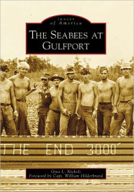 Title: The Seabees at Gulfport, Author: Arcadia Publishing
