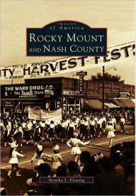 Title: Rocky Mount and Nash County, Author: Arcadia Publishing