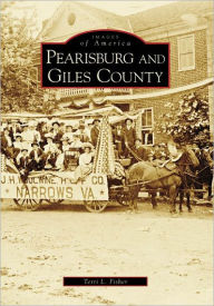 Title: Pearisburg and Giles County, Author: Terri L. Fisher