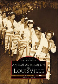 Title: African-American Life in Louisville, Author: Arcadia Publishing