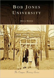 Title: Bob Jones University, Author: Bob A. Nestor