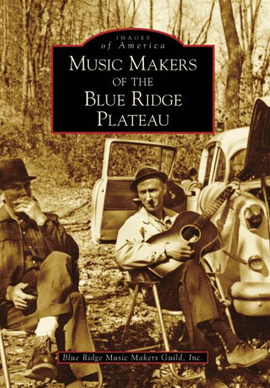 Music Makers of the Blue Ridge Plateau