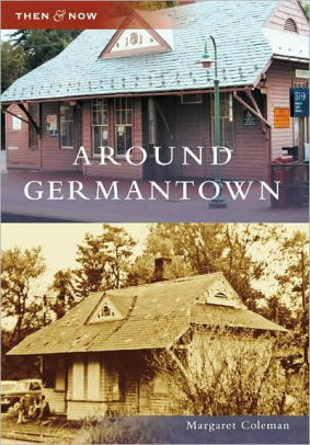 Around Germantown Maryland Then And Now Series By Margaret