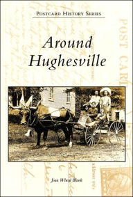 Title: Around Hughesville, Author: Joan Wheal Blank