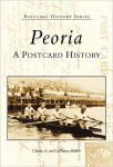 Alternative view 1 of Peoria: A Postcard History
