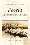 Alternative view 2 of Peoria: A Postcard History