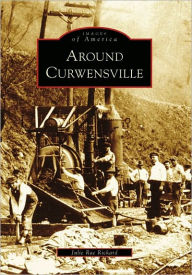 Title: Around Curwensville, Author: Julie Rae Rickard