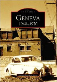 Title: Geneva: 1940-1970, Author: Geneva Historical Society