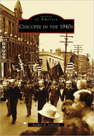 Title: Chicopee in the 1940s, Author: Stephen R. Jendrysik