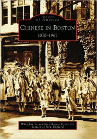 Title: Chinese in Boston: 1870-1965, Author: Arcadia Publishing