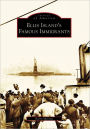 Ellis Island's Famous Immigrants (Images of America Series)