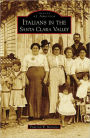 Italians in the Santa Clara Valley, California [Images of America Series]