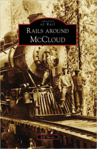 Title: Rails Around McCloud, Author: Jeff Moore