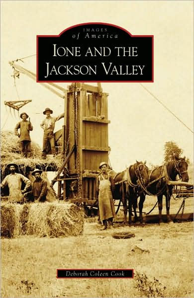 Ione and the Jackson Valley, California (Images of America Series) by ...