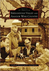 Title: Shenandoah Valley and Amador Wine Country, Author: Kimberly Wooten