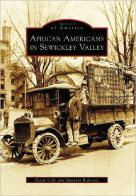 Title: African Americans in Sewickley Valley, Author: Bettie Cole
