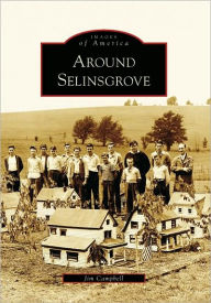 Title: Around Selinsgrove, Author: Jim Campbell