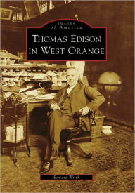 Title: Thomas Edison in West Orange, Author: Edward Wirth