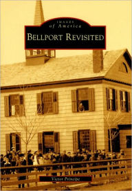 Title: Bellport Revisited, Author: Victor Principe