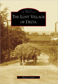 Title: The Lost Village of Delta, Author: Mary J. Centro