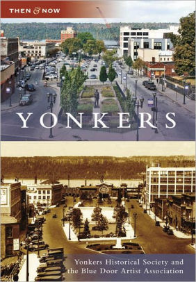 Yonkers New York Then Now Series By Yonkers Historical