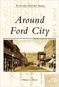 Title: Around Ford City, Author: Arcadia Publishing
