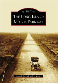 Title: The Long Island Motor Parkway, Author: Arcadia Publishing
