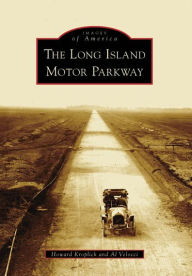 Title: The Long Island Motor Parkway, Author: Arcadia Publishing