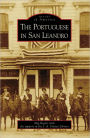 The Portuguese in San Leandro, California (Images of America Series)
