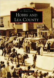Title: Hobbs and Lea County, Author: Max A. Clampitt
