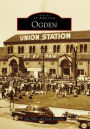 Ogden, Utah (Images of America Series)