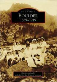 Title: Boulder: 1859-1919, Author: Mona Lambrecht