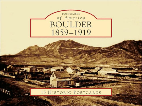 Boulder, Colorado 1859-1919 (Postcard Packet Series)