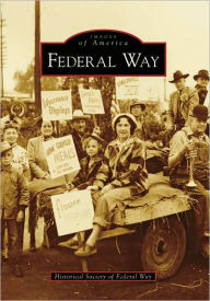 Title: Federal Way, Author: Historical Society of Federal Way