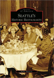 Title: Seattle's Historic Restaurants, Author: Robin Shannon