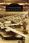 Alternative view 1 of Consolidated Aircraft Corporation, California (Images of America Series)