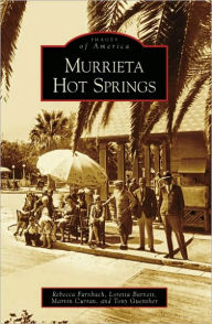 Title: Murrieta Hot Springs, Author: Rebecca Farnbach