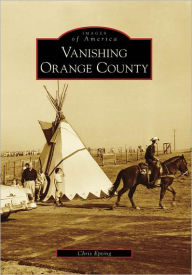 Title: Vanishing Orange County, Author: Chris Epting